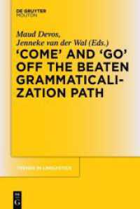 動詞「行く」「来る」と文法化<br>'COME' and 'GO' off the Beaten Grammaticalization Path (Trends in Linguistics. Studies and Monographs [Tilsm]") 〈272〉