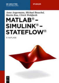 MATLAB - Simulink - Stateflow : Grundlagen， Toolboxen， Beispiele. Mit Übungsaufgaben zum Download (De Gruyter Studium)