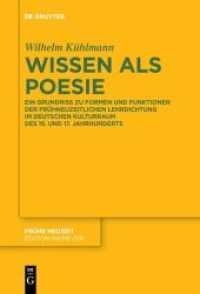 Wissen als Poesie : Ein Grundriss zu Formen und Funktionen der frühneuzeitlichen Lehrdichtung im deutschen Kulturraum des 16. und 17. Jahrhunderts (Frühe Neuzeit 204)