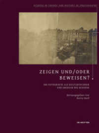 Zeigen und/oder Beweisen? : Die Fotografie als Kulturtechnik und Medium des Wissens (Studies in Theory and History of Photography 7) （2016. XXVII, 369 S. 17 b/w and 120 col. ill. 280 mm）