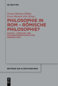 Philosophie in Rom - Römische Philosophie? : Kultur-， literatur- und philosophiegeschichtliche Perspektiven (Beiträge zur Altertumskunde 358)