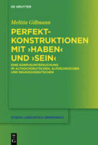 Perfektkonstruktionen mit 'haben' und 'sein' : Eine Korpusuntersuchung im Althochdeutschen， Altsächsischen und Neuhochdeutschen (Studia Linguistica Germanica 128)