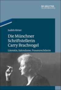 Die Münchner Schriftstellerin Carry Brachvogel : Literatin, Salondame, Frauenrechtlerin (Studien zur Jüdischen Geschichte und Kultur in Bayern) （2016. VIII, 195 S. 230 mm）