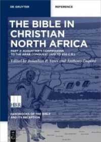 The Bible in Christian North Africa. Volume 2 The Bible in Christian North Africa : Part II: Consolidation of the Canon to the Arab Conquest (Ca. 393 to 650 CE) (Handbooks of the Bible and Its Reception (HBR) 4/2)