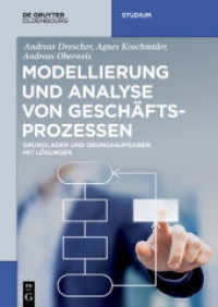 Analyse und Modellierung von Geschäftsprozessen : Grundlagen， Klausuren mit Lösungen (De Gruyter Studium)