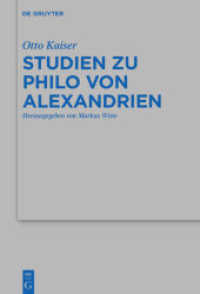 Studien zu Philo von Alexandrien : Leben， Werk und Umfeld des jüdisch-griechischen Schriftstellers (Beihefte zur Zeitschrift für die alttestamentliche Wissenschaft 501)