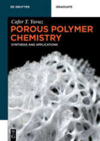 Porous Polymer Chemistry : Synthesis and Applications (De Gruyter Textbook) （2024. X, 220 S. 120 b/w and 70 col. ill. 240 mm）