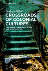 Crossroads of Colonial Cultures : Caribbean Literatures in the Age of Revolution （2018. VIII, 359 S. 230 mm）