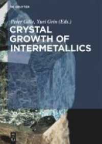 Crystal Growth of Intermetallics （2018. X, 282 S. 82 b/w and 60 col. ill. 240 mm）