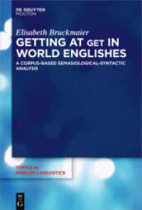 Getting at GET in World Englishes : A Corpus-Based Semasiological-Syntactic Analysis (Topics in English Linguistics [TiEL] 95)