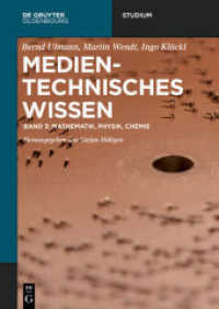 Medientechnisches Wissen. Band 3 Mathematik, Physik, Chemie Bd.3 : Mathematik, Physik, Chemie. Technik für Medienwissenschaftler (De Gruyter Studium) （2020. XVI, 442 S. 150 b/w ill. 240 mm）