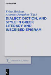 Dialect， Diction， and Style in Greek Literary and Inscribed Epigram (Trends in Classics - Supplementary Volumes 43)