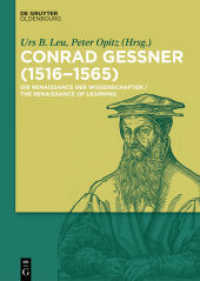 コンラート・ゲスナー：学知の再興<br>Conrad Gessner (1516-1565) : Die Renaissance der Wissenschaften/The Renaissance of Learning （2019. X, 712 S. 91 b/w and 88 col. ill. 240 mm）