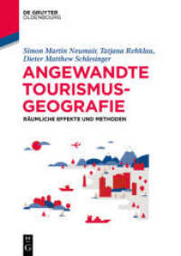 Angewandte Tourismusgeographie : Räumliche Effekte und Methoden (De Gruyter Studium)