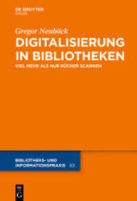 Digitalisierung in Bibliotheken : Viel mehr als nur Bücher scannen (Bibliotheks- und Informationspraxis 63)