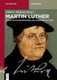 ルター事典：宗教改革500周年記念（ドイツ語版・全３巻）<br>Martin Luther, 3 Teile : Ein Christ zwischen Reformen und Moderne (1517-2017) (De Gruyter Reference) （2017. XXXIII, 1757 S. 60 b/w and 140 col. ill. 240 mm）