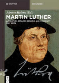 ルター事典：宗教改革500周年記念（英語版・全３巻）<br>Martin Luther, 3 Vols. : A Christian between Reforms and Modernity (1517-2017) (De Gruyter Reference) （2017. XXXVI, 1720 S. 240 mm）