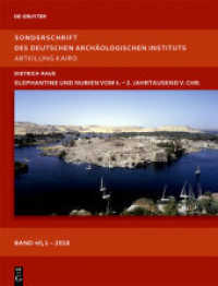 Elephantine und Nubien vom 4. - 2. Jahrtausend v.Chr. (Sonderschriften des Deutschen Archäologischen Instituts, Abt. Kairo 40) （2019. XV, 555 S. 297 mm）