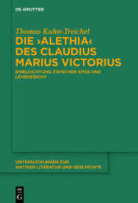 Die Alethia des Claudius Marius Victorius : Bibeldichtung zwischen Epos und Lehrgedicht. Dissertationsschrift (Untersuchungen zur antiken Literatur und Geschichte 123)