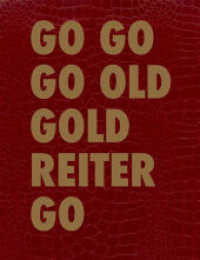 GO GO GO OLD GOLD REITER GO : Roland Reiter - Skulpturen - Installationen / Sculptures - Installations (Edition Angewandte) （2017. 224 S. With numerous color figs. 260 mm）
