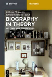 伝記論読本：重要原典・注解<br>Biography in Theory : A Reader (De Gruyter Textbook) （2017. VIII, 288 S. 230 mm）