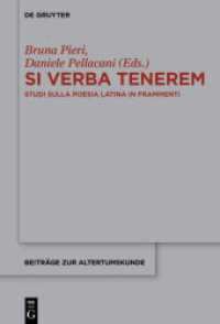Si verba tenerem : Studi sulla poesia latina in frammenti (Beiträge zur Altertumskunde 362)