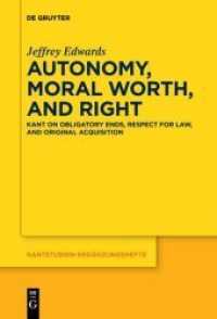 Autonomy， Moral Worth， and Right : Kant on Obligatory Ends， Respect for Law， and Original Acquisition (Kantstudien-Ergänzungshefte 198)