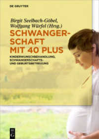 Schwangerschaft mit 40 plus : Kinderwunschbehandlung, Schwangerschafts- und Geburtsbetreuung （2019. XVI, 193 S. 80 col. ill., 10 col. tbl. 240 mm）