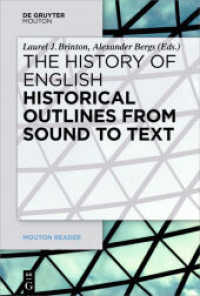 英語史テキスト　第１巻：歴史的概論<br>The History of English. Volume 1 Historical Outlines from Sound to Text (Mouton Reader) （2017. IX, 255 S. 155 x 230 mm）