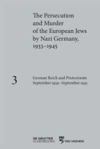 The Persecution and Murder of the European Jews by Nazi Germany, 1933-1945. Volume 3 German Reich and Protectorate of Bohemia and Moravia September 1939-September 1941 (The Persecution and Murder of the European Jews by Nazi Germany, 1933-1945 Volume （2020. 848 S. 2 b/w ill., 1 b/w maps, 1 Kte. 240 mm）