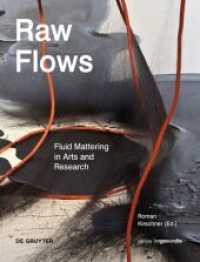 流れと物質：芸術と学術の探求<br>Raw Flows. Fluid Mattering in Arts and Research (Edition Angewandte) （2017. 148 S. 47 col. ill., num. color figs. 21.5 cm）