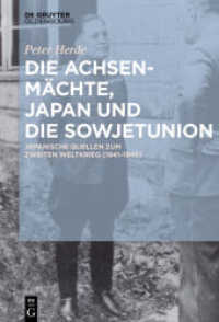 Die Achsenmächte， Japan und die Sowjetunion : Japanische Quellen zum Zweiten Weltkrieg (1941-1945)