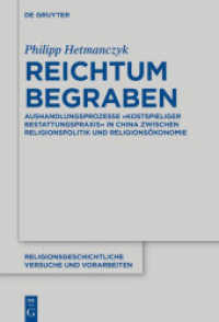 Reichtum begraben : Aushandlungsprozesse kostspieliger Bestattungspraxis in China zwischen Religionspolitik und Religionsökonomie (Religionsgeschichtliche Versuche und Vorarbeiten 71)