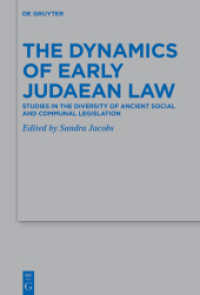 The Dynamics of Early Judaean Law : Studies in the Diversity of Ancient Social and Communal Legislation (Beihefte zur Zeitschrift für die alttestamentliche Wissenschaft 504) （2024. 400 S. 230 mm）