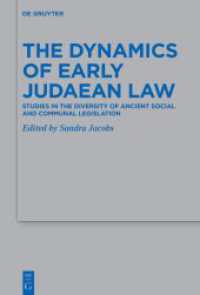 The Dynamics of Early Judaean Law : Studies in the Diversity of Ancient Social and Communal Legislation (Beihefte zur Zeitschrift für die alttestamentliche Wissenschaft 504) （2024. X, 353 S. 1 col. ill. 230 mm）