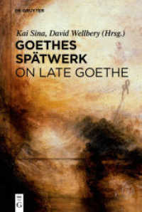 ゲーテの晩年の仕事<br>Goethes Spätwerk / On Late Goethe （2020. VIII, 275 S. 9 b/w ill. 155 x 230 mm）