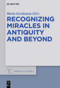 Recognizing Miracles in Antiquity and Beyond (Trends in Classics - Supplementary Volumes 53) （2018. XX, 430 S. 2 b/w ill., 7 b/w tbl. 230 mm）