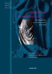 イコンが成立するまで：イメージにおける定かならざるものの哲学<br>Ikonische Formprozesse : Zur Philosophie des Unbestimmten in Bildern (Image Word Action / Bild Wort Aktion / Imago Sermo Actio 3) （2017. XVII, 198 S. 52 b/w and 34 col. ill., 5 col. graphics. 240 mm）