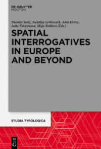Spatial Interrogatives in Europe and Beyond : Where, Whither, Whence (Studia Typologica 20) （2017. XLIII, 733 S. 230 mm）