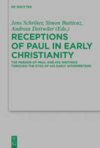 Receptions of Paul in Early Christianity : The Person of Paul and His Writings Through the Eyes of His Early Interpreters (Beihefte zur Zeitschrift für die neutestamentliche Wissenschaft 234)