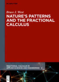 自然界のパターンと分数階積分<br>Nature's Patterns and the Fractional Calculus (Fractional Calculus in Applied Sciences and Engineering 2) （2017. XIV, 199 S. 48 b/w and 8 col. ill. 240 mm）