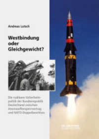 Westbindung oder Gleichgewicht? : Die nukleare Sicherheitspolitik der Bundesrepublik Deutschland zwischen Atomwaffensperrvertrag und NATO-Doppelbeschluss (Sicherheitspolitik und Streitkräfte der Bundesrepublik Deutschland 14)