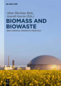 Biomass and Biowaste : New Chemical Products from Old （2020. XIII, 182 S. 23 b/w and 35 col. ill., 15 b/w tbl. 240 mm）
