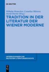 ウィーンのモデルネの系譜<br>Tradition in der Literatur der Wiener Moderne (Untersuchungen zur deutschen Literaturgeschichte 149) （2017. VI, 309 S. 6 b/w and 3 col. ill. 230 mm）