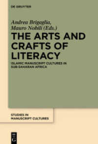 The Arts and Crafts of Literacy : Islamic Manuscript Cultures in Sub-Saharan Africa (Studies in Manuscript Cultures 12)