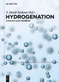 Hydrogenation : Catalysts and Processes （2018. IX, 194 S. 25 b/w tbl. 240 mm）
