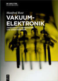 Vakuumelektronik : Zwischen Elektronenröhre und Ionentriebwerk