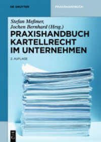 Praxishandbuch Kartellrecht im Unternehmen (De Gruyter Praxishandbuch) （2. Aufl. 2018. XXXVI, 418 S. 240 mm）