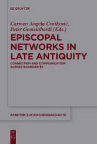 Episcopal Networks in Late Antiquity : Connection and Communication Across Boundaries (Arbeiten zur Kirchengeschichte 137)