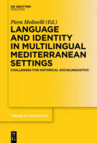 Language and Identity in Multilingual Mediterranean Settings : Challenges for Historical Sociolinguistics (Trends in Linguistics. Studies and Monographs [TiLSM] 310) （2017. IX, 365 S. 230 mm）